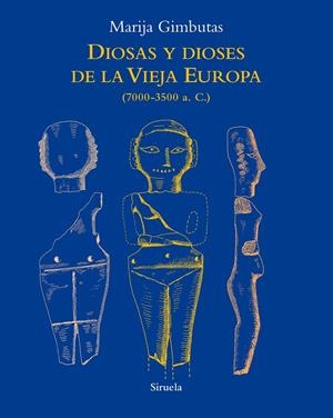 Diosas y dioses de la Vieja Europa | Gimbutas, Marija