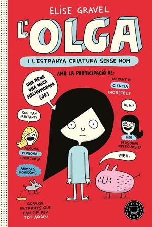L'Olga i l'estranya criatura sense nom | Gravel, Elise | Cooperativa autogestionària