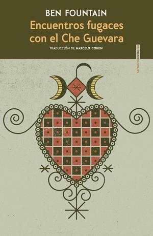 Encuentros fugaces con el Che Guevara | Fountain, Ben