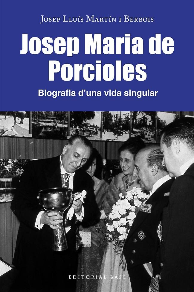 Josep Maria Porcioles. Biografia d'una vida singular | Martín i Berbois, Josep Lluís