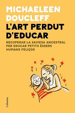 L'art perdut d'educar | Doucleff, Michaeleen | Cooperativa autogestionària