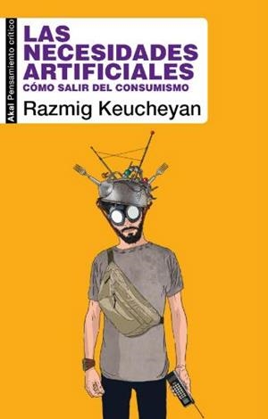 Las necesidades artificiales | Keucheyan, Razmig