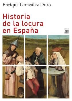 Historia de la locura en España | González Duro, Enrique | Cooperativa autogestionària
