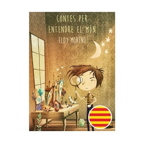 Contes per entendre el món | Moreno, Eloy | Cooperativa autogestionària