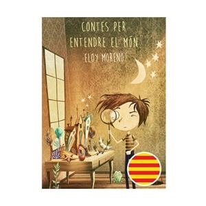 Contes per entendre el món | Moreno, Eloy | Cooperativa autogestionària