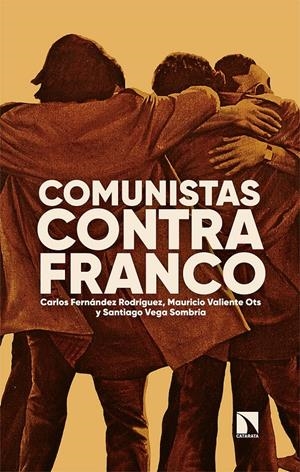 Comunistas contra Franco | Fernández Rodríguez, Carlos/Valiente Ots, Mauricio/Vega Sombría, Santiago | Cooperativa autogestionària