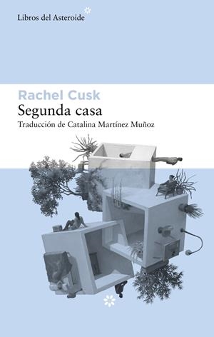 Segunda casa | Cusk, Rachel | Cooperativa autogestionària