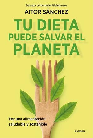Tu dieta puede salvar el planeta | Sánchez García, Aitor | Cooperativa autogestionària
