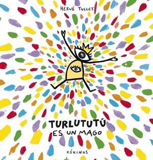 Turlututú es un mago | Tullet, Hervé | Cooperativa autogestionària