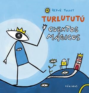 Turlututú cuentos mágicos | Tullet, Hervé | Cooperativa autogestionària