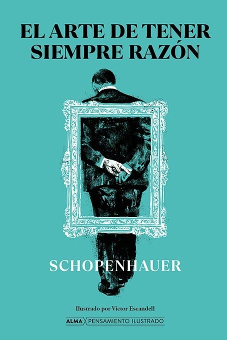 El arte de tener siempre razón | Schopenhauer, Arthur