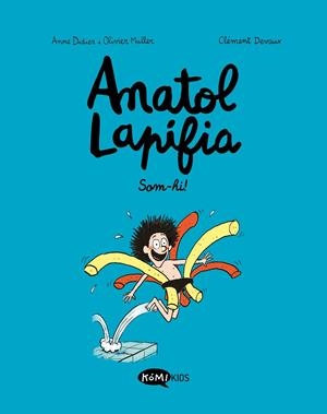 Anatol Lapifia Vol.1 Som-hi! | Didier, Anne/Muller, Olivier | Cooperativa autogestionària