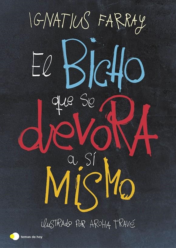 El bicho que se devora a sí mismo | Farray, Ignatius/Travé, Aroha