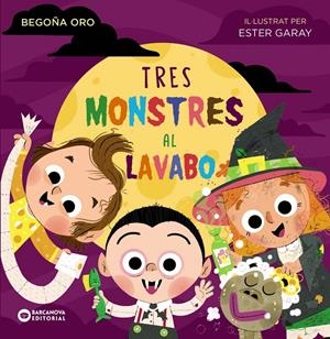 Tres Monstres al lavabo | Oro, Begoña
