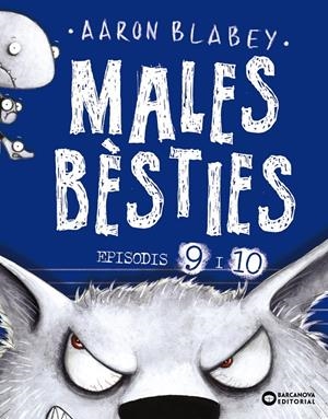 Males bèsties. Episodis 9 i 10 | Blabey, Aaron