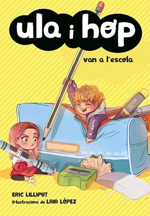 Ula i Hop van a l'escola (2) | Lilliput, Eric; López, Laia | Cooperativa autogestionària