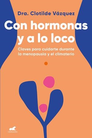 Con hormonas y a lo loco | Vázquez, Doctora Clotilde | Cooperativa autogestionària
