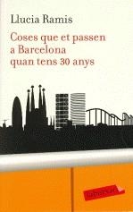 Coses que et passen a Barcelona quan tens 30 anys | Ramis, Llucia | Cooperativa autogestionària