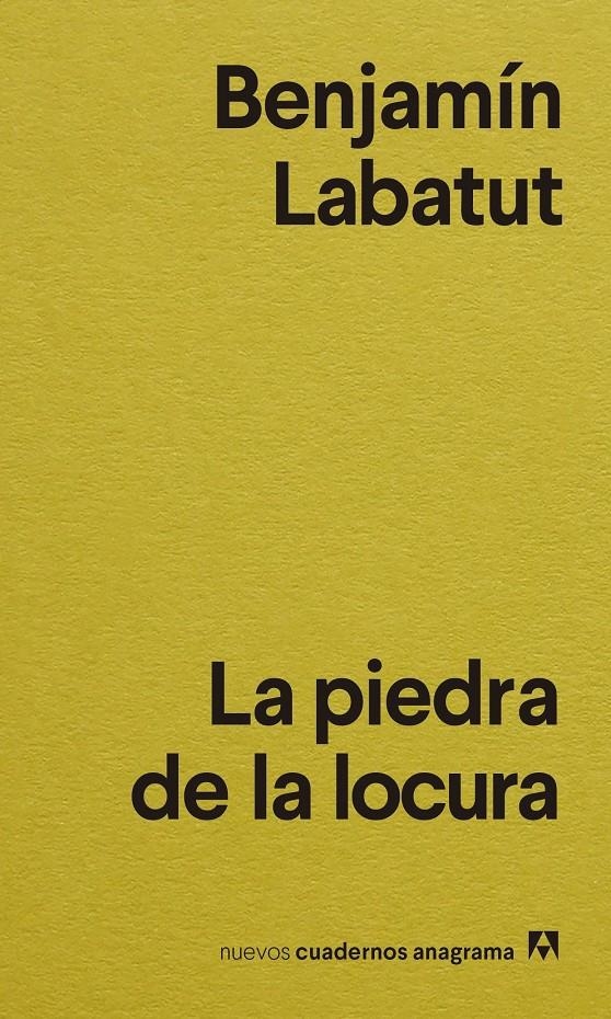 La piedra de la locura | Labatut, Benjamín | Cooperativa autogestionària