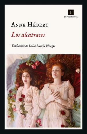 Los alcatraces | Hebert, Anne