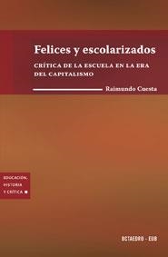 Felices y escolarizados | Cuesta Fernández, Raimundo