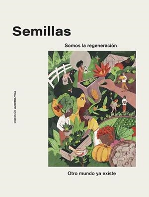 Semillas. Somos la regeneración | Camarena, Cristina | Cooperativa autogestionària