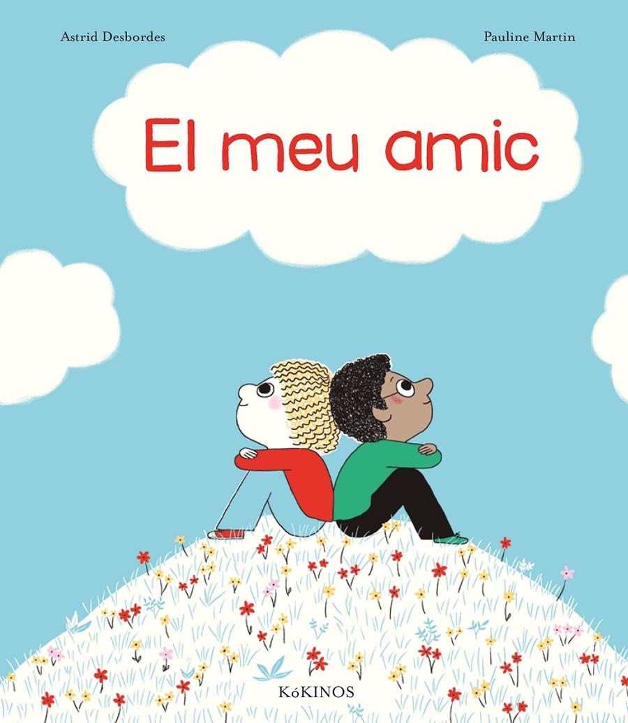 El meu amic | Desbordes, Astrid; Martin, Pauline | Cooperativa autogestionària
