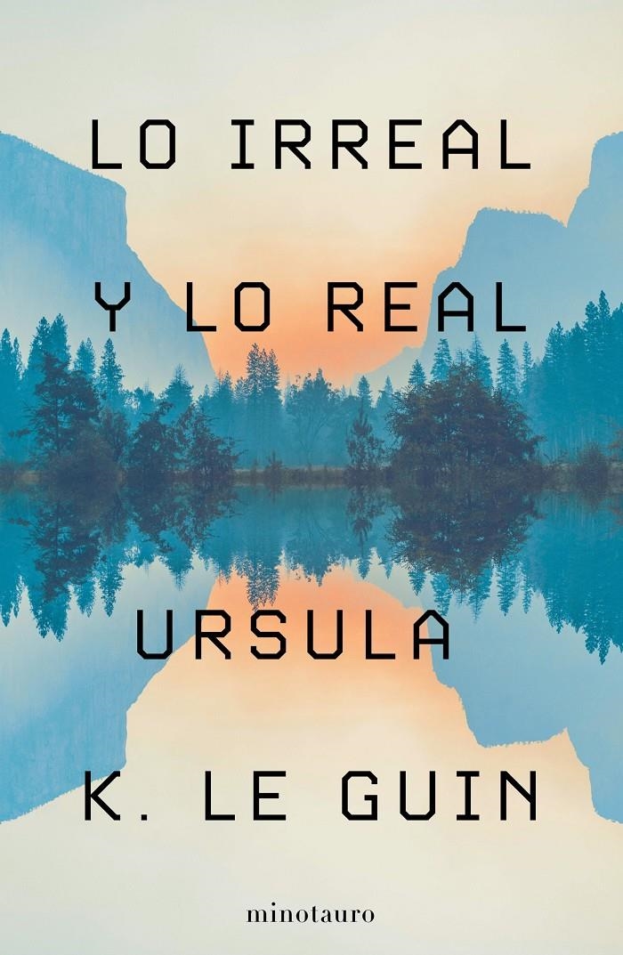 Lo Irreal y lo Real | Le Guin, Ursula K.