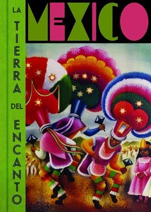MÉXICO. La tierra del encanto | Varios autores