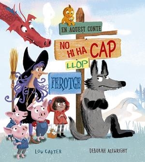 En aquest conte no hi ha cap llop ferotge | Carter, Lou