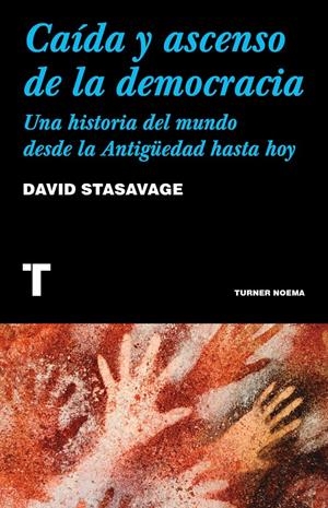 Caída y ascenso de la democracia | Stasavage, David | Cooperativa autogestionària