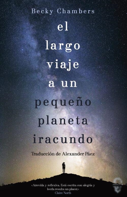 El largo viaje a un pequeño planeta iracundo | Chambers, Becky