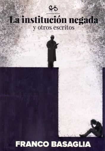 La institución negada | Basaglia, Franco  | Cooperativa autogestionària