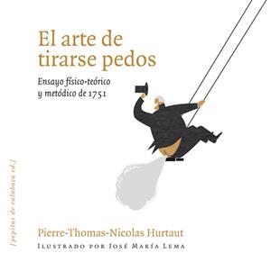 El arte de tirarse pedos: ensayo físico-teórico y metódico de 1751 | Hurtaut, Pierre-Thomas-Nicolas