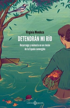 Detendrán mi río | Mendoza Benavente, Virginia | Cooperativa autogestionària