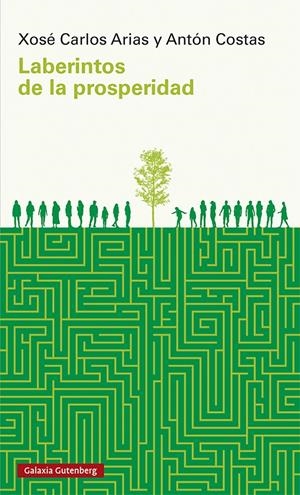 Laberintos de prosperidad | Costas, Antón/Arias, Xosé Carlos | Cooperativa autogestionària