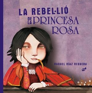 La rebel·lió de la princesa rosa | Díaz Reguera, Raquel