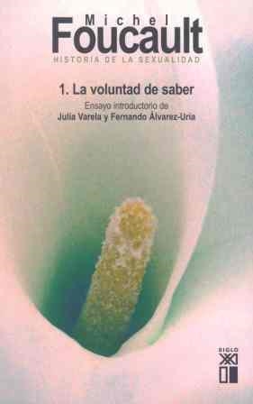 Historia de la sexualidad. La voluntad de saber. I | Foucault, Michel