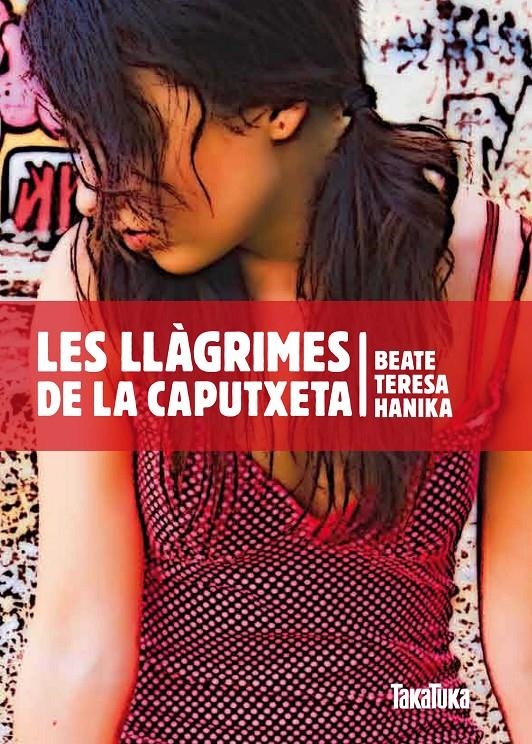 Les llàgrimes de la Caputxeta | Hanika, Beate Teresa