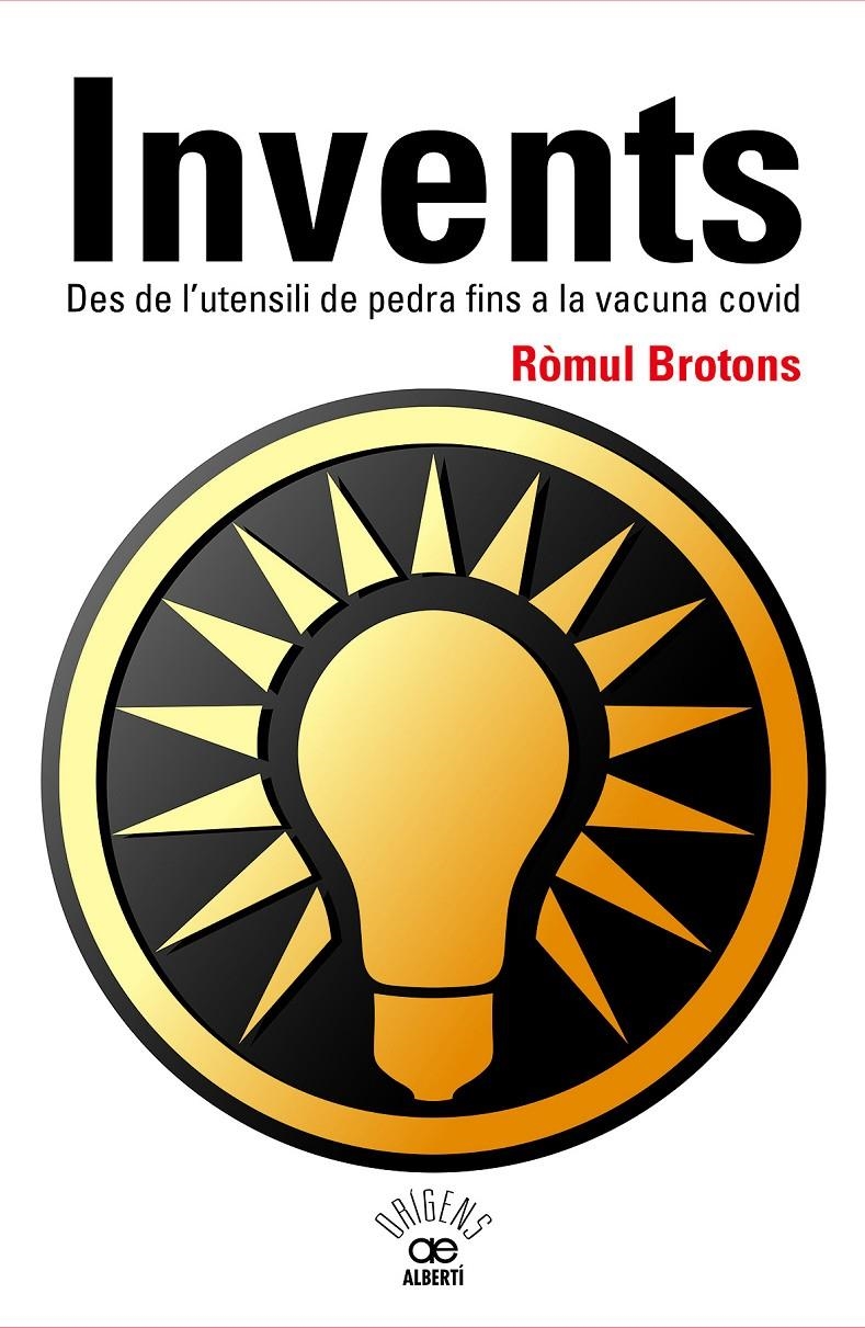 Invents. Des de l'utensili de pedra fins a la vacuna covid | Brotons i Segarra, Ròmul | Cooperativa autogestionària