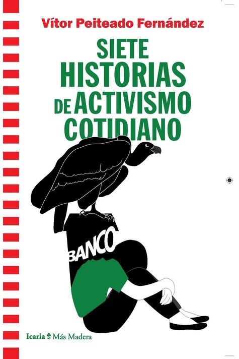 Siete historias de activismo cotidiano | Peiteado Fernández, Vitor | Cooperativa autogestionària