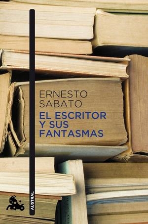 El escritor y sus fantasmas | Sabato, Ernesto | Cooperativa autogestionària