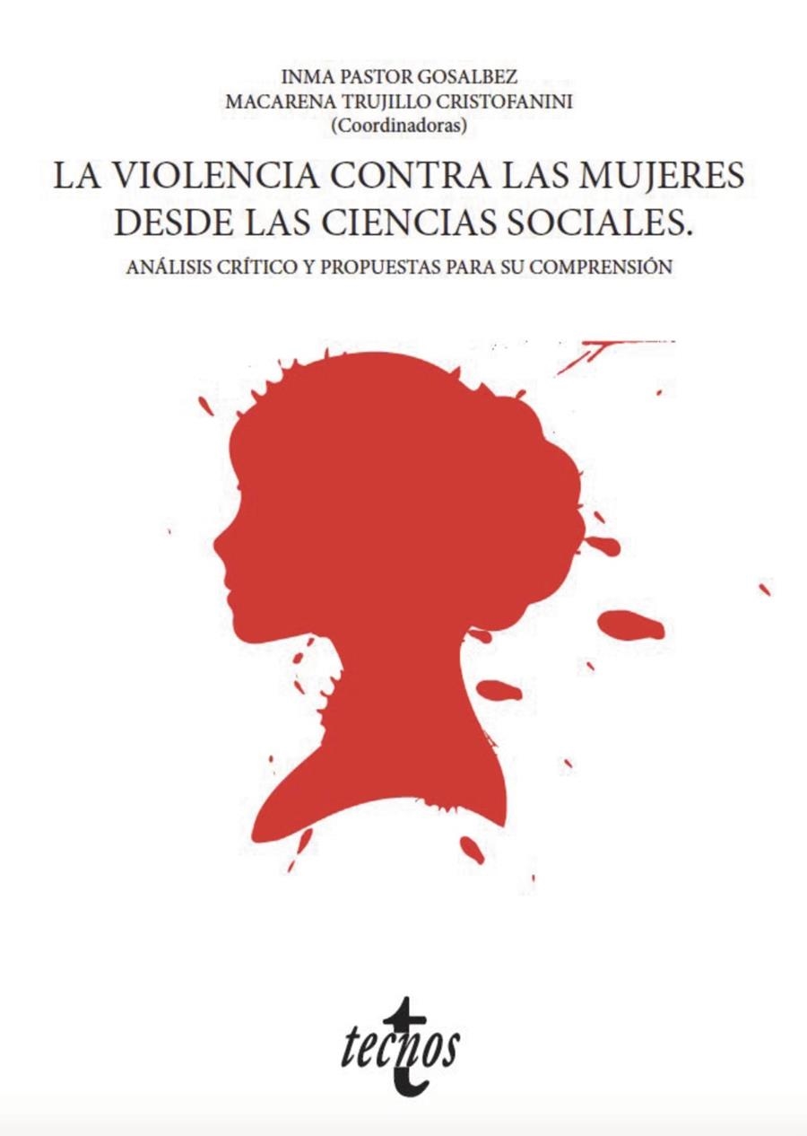 La violencia contra las mujeres desde las ciencias sociales | Pastor Gosálbez, Mª Inmaculada/Trujillo Cristoffanini, Macarena/Aguilar Carrasco, Pilar/Anleu Hernán | Cooperativa autogestionària