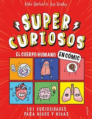 El cuerpo humano en cómic. 101 curiosidades para niños y niñas (Súper Curiosos) | Barfield, Mike/Bradley, Jess | Cooperativa autogestionària