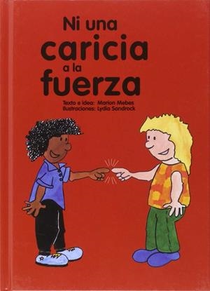 Ni una caricia a la fuerza | Mebes, Marion | Cooperativa autogestionària