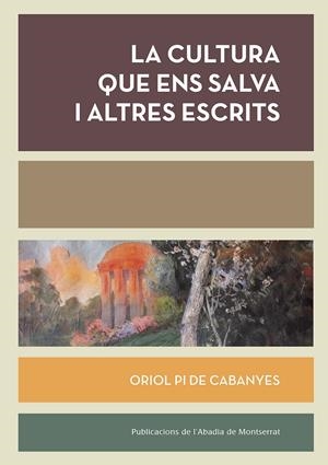 La cultura que ens salva i altres escrits | Pi de Cabanyes, Oriol | Cooperativa autogestionària