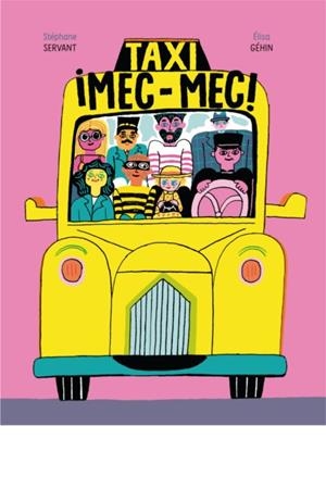 Taxi ¡mec-mec! | Géhin, Élisa; Servant, Stéphane