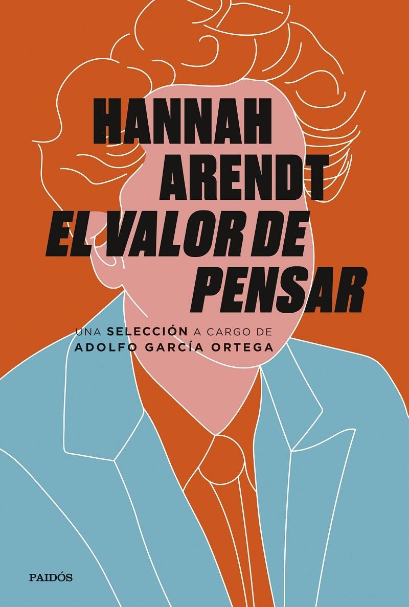El valor de pensar | Arendt, Hannah/García Ortega, Adolfo