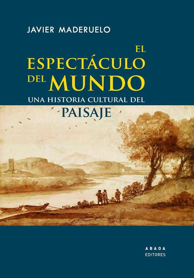 El espectáculo del mundo | Maderuelo Raso, Javier | Cooperativa autogestionària