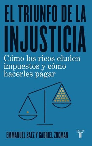 El triunfo de la injusticia | Saez, Emmanuel/Zucman, Gabriel